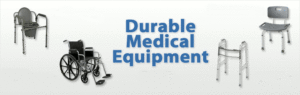 Durable Medical Equipment