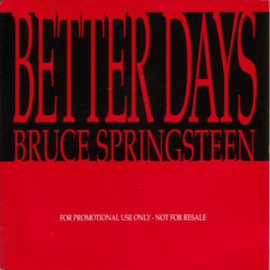 Better Days single by Bruce Springsteen.