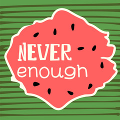 Graphic that reads, "Never enough."