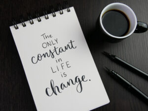 Notebook page that reads, "The only constant in life is change."