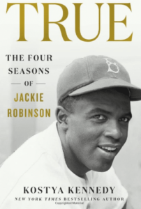 Cover of the book "True" about Jackie Robinson, by Kostya Kennedy.